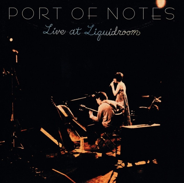 descargar álbum Port Of Notes - Live At Liquidroom