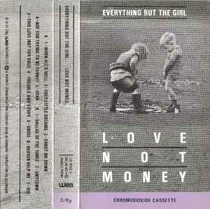 Everything But The Girl – Love Not Money (1985, Cassette) - Discogs