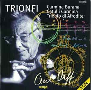 Carl Orff – Trionfi (Carmina Burana/Catulli Carmina/Trionfo Di
