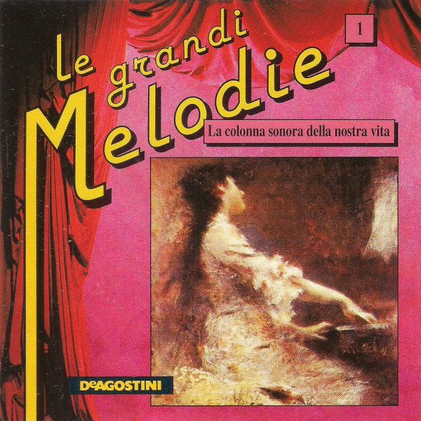 télécharger l'album Various - Le Grandi Melodie La Colonna Sonora Della Nostra Vita 1