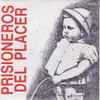 Prisioneros Del Placer - Persiguiéndote / Vaselina