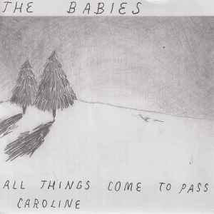 The Babies (2) - All Things Come To Pass / Caroline