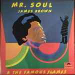 James Brown & The Famous Flames – Mr. Soul (1967, Vinyl) - Discogs