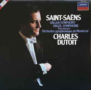 Organ Symphony - Orgel-Symphonie - Saint-Saëns / Orchestre Symphonique de Montréal, Charles Dutoit  -  Peter Hurford