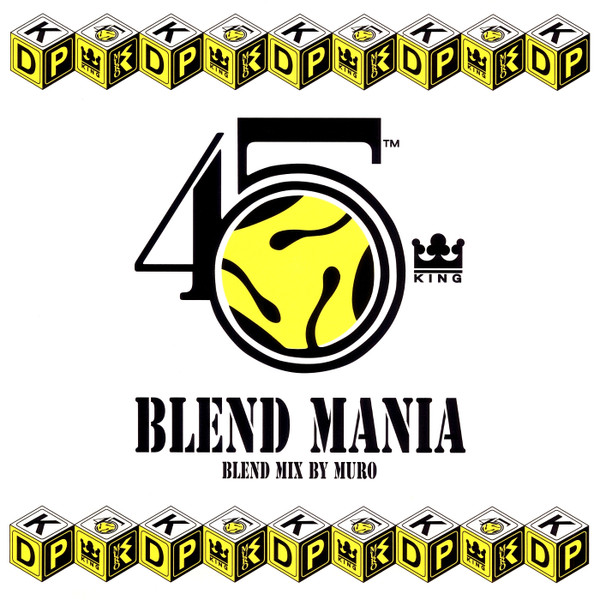 DJ Muro – 45 King Blend Mania (2013, CDr) - Discogs