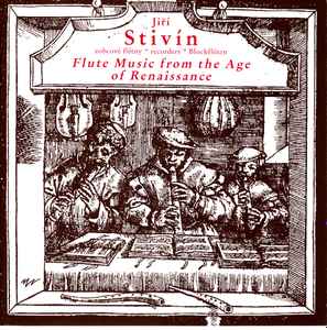 Jiří Stivín - Flute Music From The Age Of Renaissance album cover