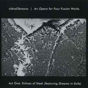 Vidna Obmana - An Opera For Four Fusion Works - Act One: Echoes Of Steel