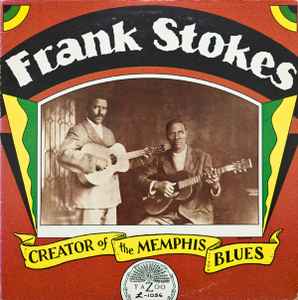 Frank Stokes - Creator Of The Memphis Blues