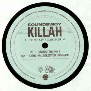 Come My Selector - Soundbwoy Killah