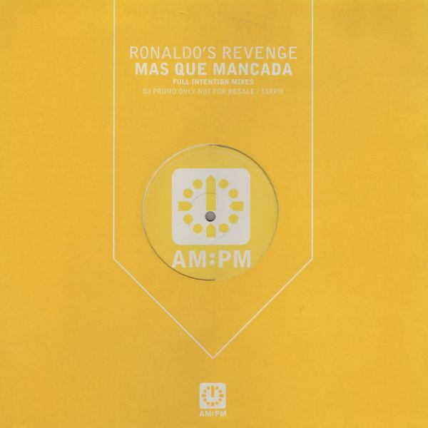 Ronaldo's Revenge – Mas Que Mancada (Full Intention Mixes) (1998 
