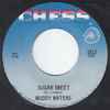 Muddy Waters - Sugar Sweet / Trouble, No More