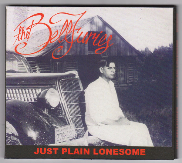 The Bellfuries – Just Plain Lonesome (2011, CD) - Discogs