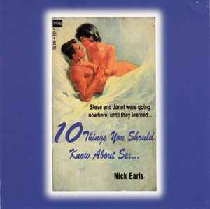 Nick Earls - 10 Things You Should Know About Sex... album cover