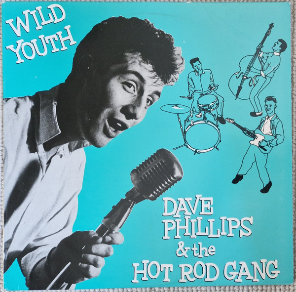 Dave Phillips u0026 The Hot Rod Gang – Wild Youth (1982
