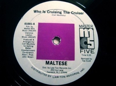 Maltese – Who Is Cruising The Cruiser / Where Has The Love Gone