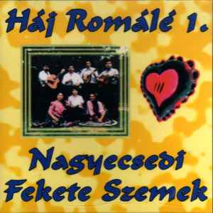A Nagyecsedi Fekete Szemek - Háj Romálé 1. album cover