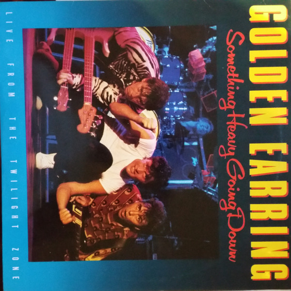 Golden Earring – Something Heavy Going Down (Live From The Twilight Zone)  (1984, Vinyl) - Discogs