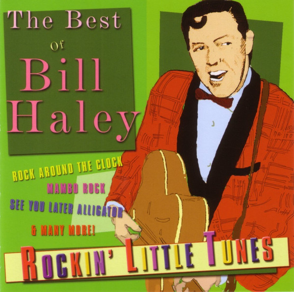 Bill Haley – Rockin' Little Tunes - The Best Of Bill Haley (2006