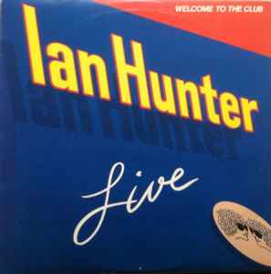 Welcome To The Club - Live - Ian Hunter