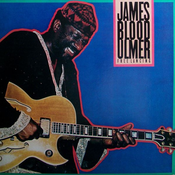 James Blood Ulmer – Free Lancing (1981, Vinyl) - Discogs