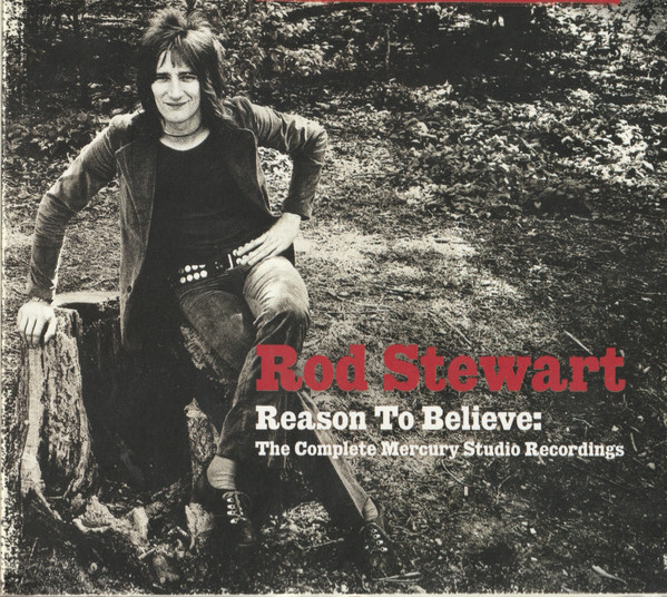 Rod Stewart – Reason To Believe: The Complete Mercury Studio