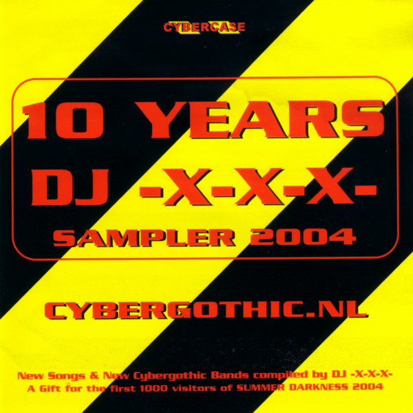 New Xxx10 - DJ -X-X-X- â€“ 10 Years DJ -X-X-X- Sampler 2004 - Cybergothic.nl (2004, CD) -  Discogs