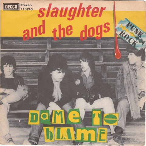 Slaughter & The Dogs – Dame To Blame (1977, Vinyl) - Discogs