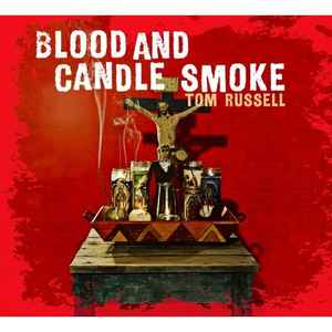 Tom Russell - Blood And Candle Smoke album cover