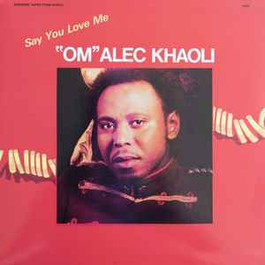 Say You Love Me - "Om" Alec Khaoli