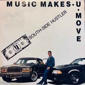 South Side Hustler – Music Makes U Move (Vinyl) - Discogs