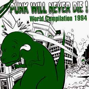 Punk Will Never Die! - World Compilation 1994 (1994, Vinyl) - Discogs