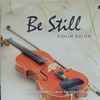 Mihaela Williams*, Christian Paul (6) - Be Still, Violin Solos