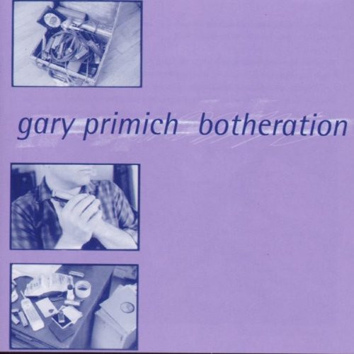 last ned album Gary Primich - Botheration