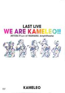 カメレオ – カメレオ Last Live 「We Are Kameleo!!」 (2017, DVD 