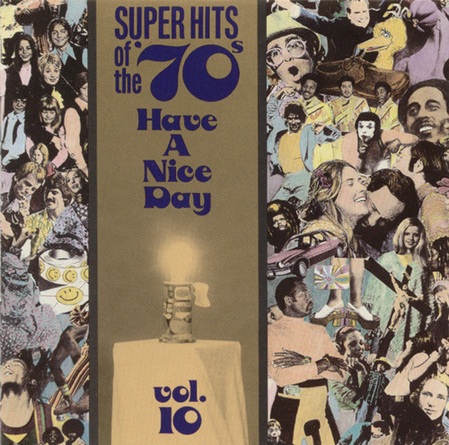 Super Hits Of The '70s - Have A Nice Day, Vol. 10 (CD) - Discogs