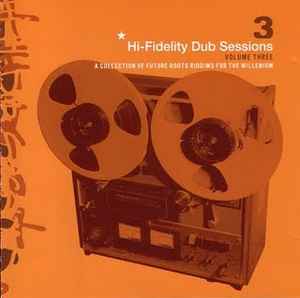 Various - Hi-Fidelity Dub Sessions - Volume Three album cover