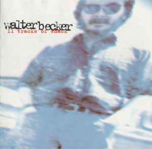 Walter Becker - 11 Tracks Of Whack album cover