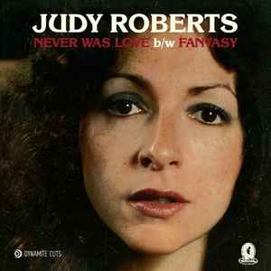 The Judy Roberts Band – Never Was Love / Fantasy (2018, Vinyl 