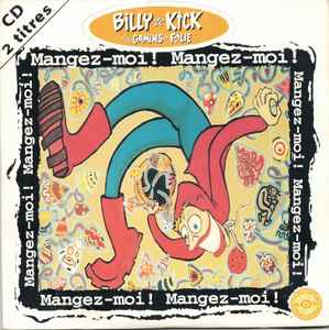 Billy Ze Kick Et Les Gamins En Folie - Mangez-Moi ! Mangez-Moi !