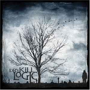 Dry Kill Logic - The Dead And Dreaming album cover