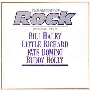 The History Of Rock (Volume Two) - Bill Haley / Little Richard / Fats Domino / Buddy Holly