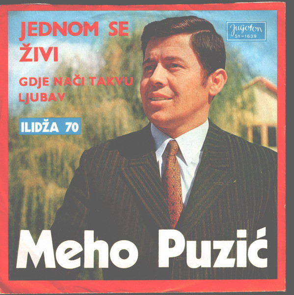 télécharger l'album Meho Puzić - Jednom Se Živi Gdje Nači Takvu Ljubav