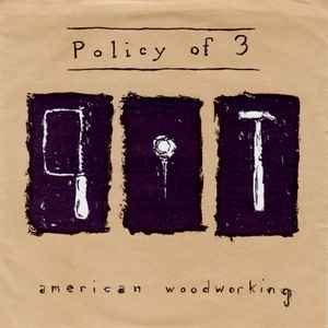 American Woodworking - Policy Of 3