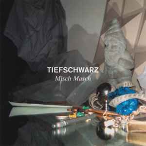 Tiefschwarz - Misch Masch album cover