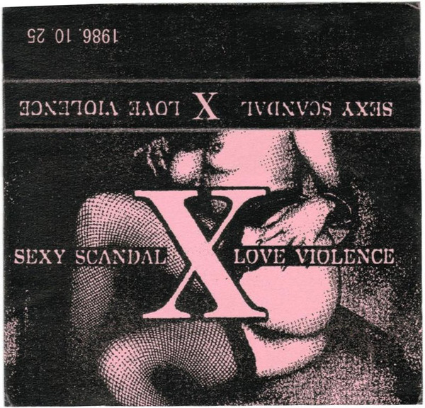 X – Sexy Scandal Love Violence 1986.10.25 目黒鹿鳴館 (1986, Live 