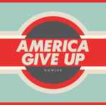 Cover of America Give Up, 2012-01-16, Vinyl