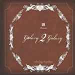 UR Presents Galaxy 2 Galaxy - A Hitech Jazz Compilation | Releases 