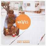 Joey Bada
 – Waves (2014, Vinyl) - Discogs