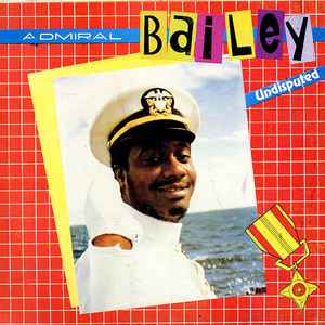 Admiral Bailey - Undisputed | Releases | Discogs