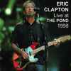 Eric Clapton - Live At The Pond 1998